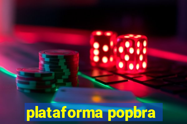 plataforma popbra